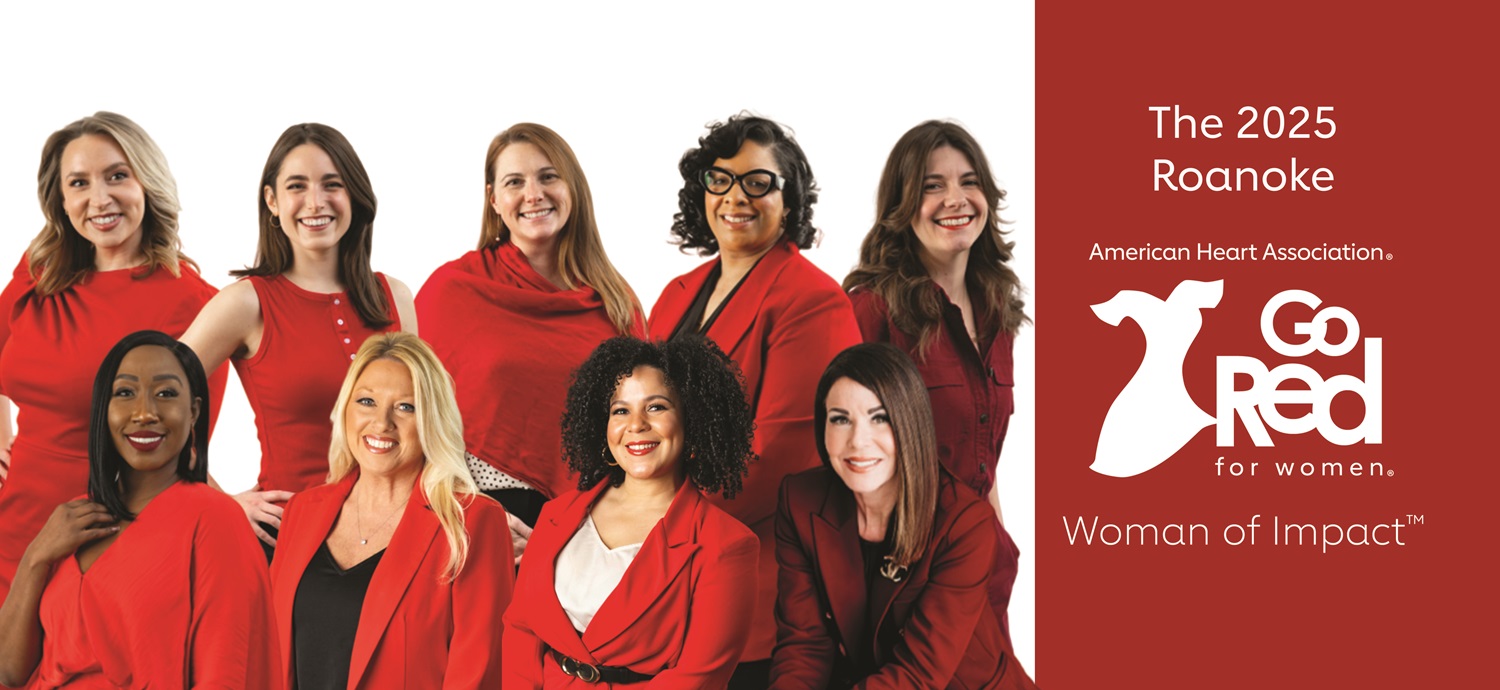 Left side features a group of nine diverse women all wearing red. The right side of the image says 2025 Roanoke American Heart Association Go Red For Women Logo (outline of dress) Women of Impact Campaign.